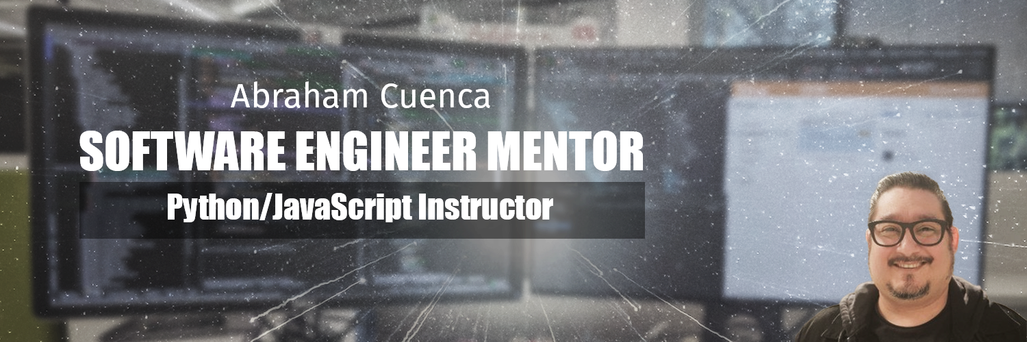Abraham Cuenca Software Engineer Mentor Python/JavaScript Instructor